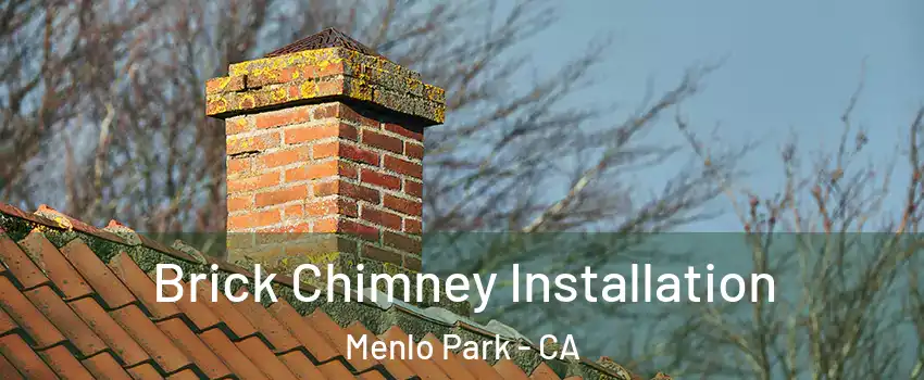  Brick Chimney Installation Menlo Park - CA