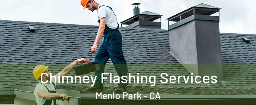  Chimney Flashing Services Menlo Park - CA