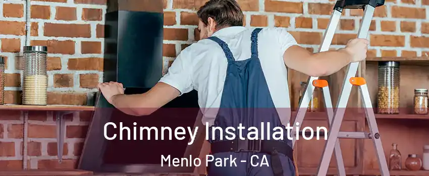  Chimney Installation Menlo Park - CA