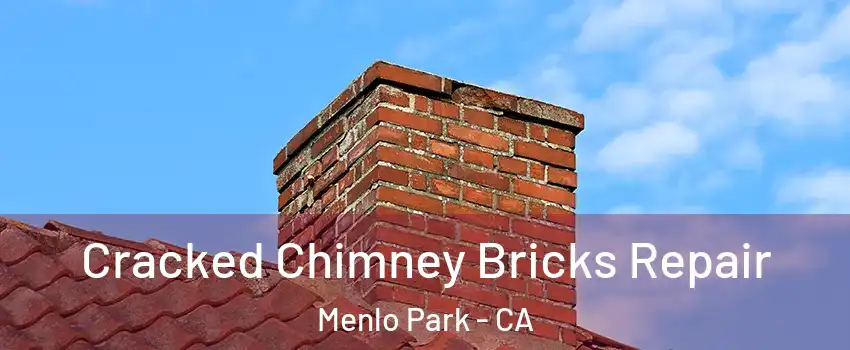  Cracked Chimney Bricks Repair Menlo Park - CA