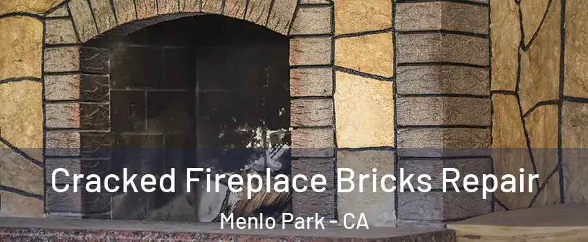 Cracked Fireplace Bricks Repair Menlo Park - CA
