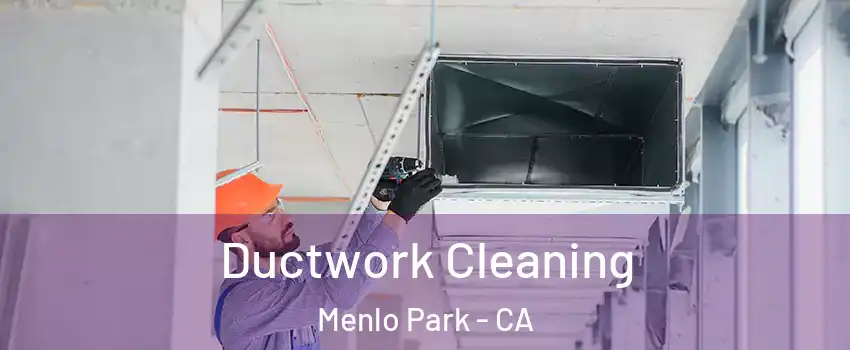  Ductwork Cleaning Menlo Park - CA