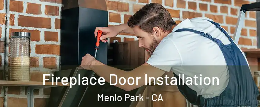  Fireplace Door Installation Menlo Park - CA