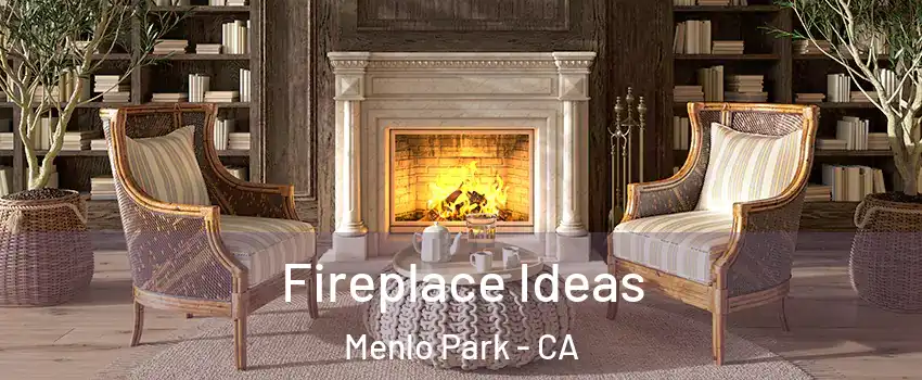 Fireplace Ideas Menlo Park - CA