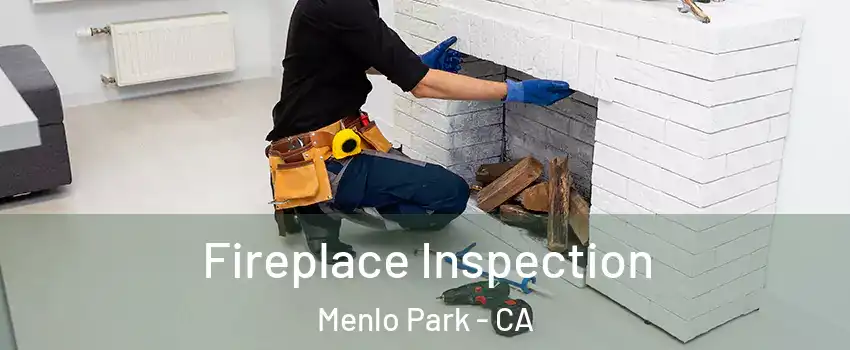 Fireplace Inspection Menlo Park - CA