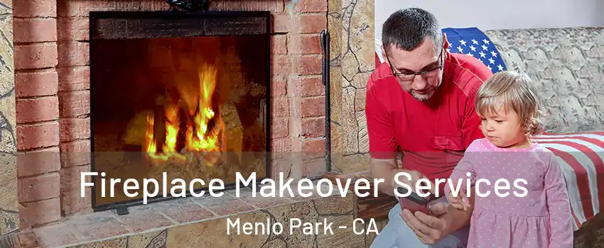  Fireplace Makeover Services Menlo Park - CA