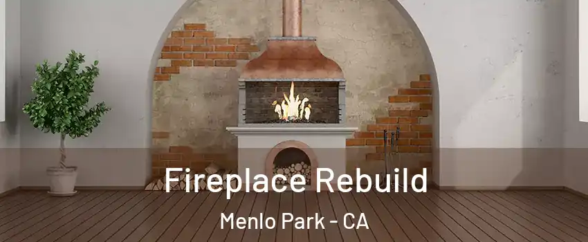  Fireplace Rebuild Menlo Park - CA
