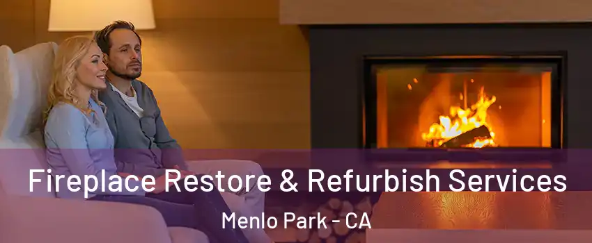  Fireplace Restore & Refurbish Services Menlo Park - CA