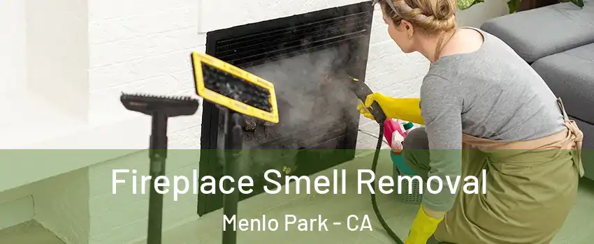  Fireplace Smell Removal Menlo Park - CA