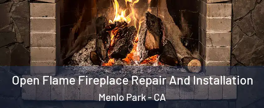  Open Flame Fireplace Repair And Installation Menlo Park - CA
