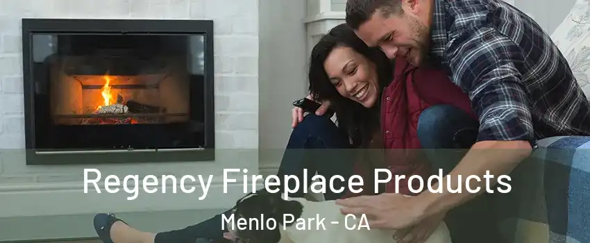  Regency Fireplace Products Menlo Park - CA