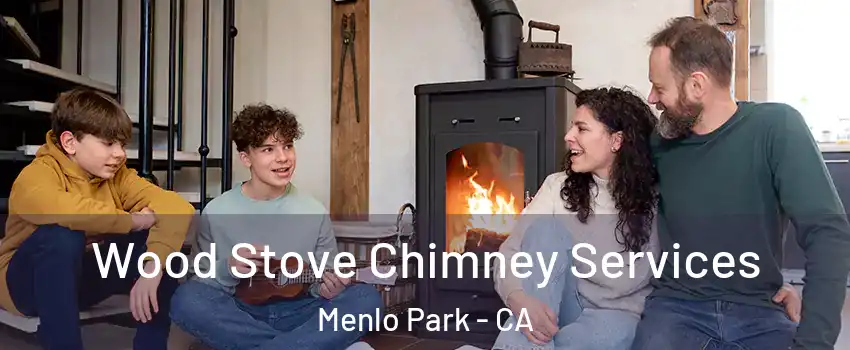  Wood Stove Chimney Services Menlo Park - CA