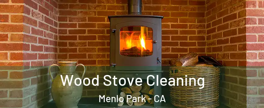  Wood Stove Cleaning Menlo Park - CA
