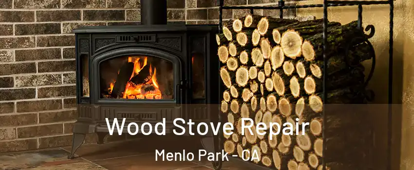  Wood Stove Repair Menlo Park - CA